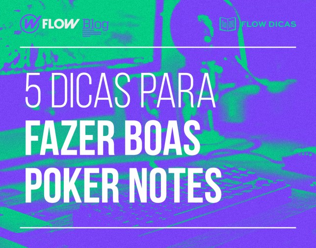 "Poker notes" por que e como fazer?