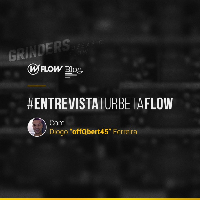 #GRINDERSFLOW — Entrevista com Diogo "offQbert45" Ferreira