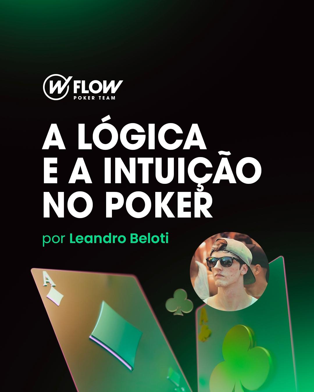 A lógica e a intuição no poker, por Leandro Beloti