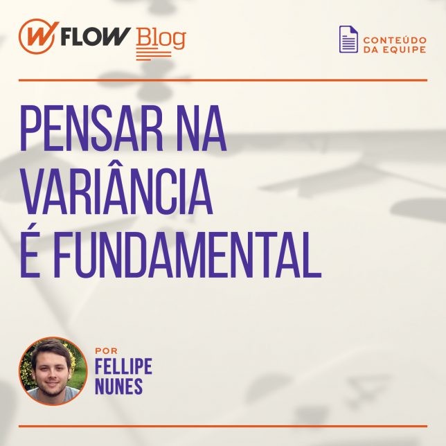 Pensar na variância é fundamental