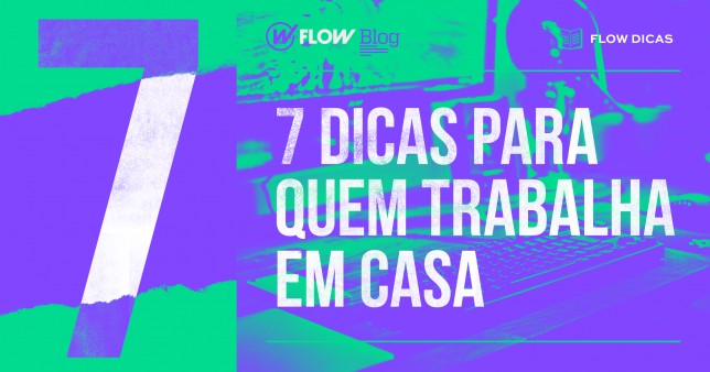 7 dicas para quem trabalha em casa