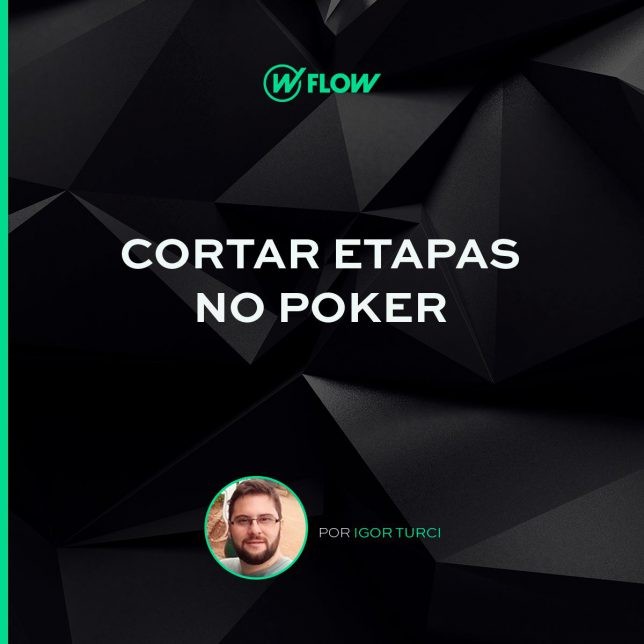 Cortar etapas no poker