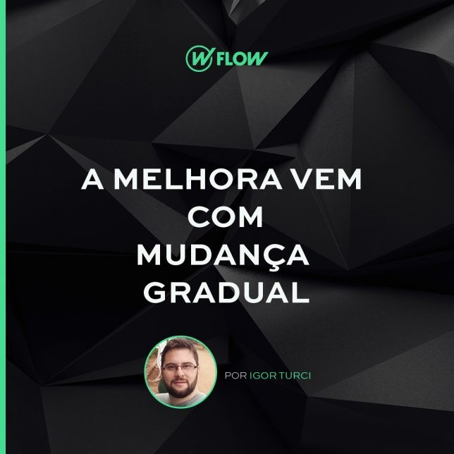 A melhora vem com mudança gradual