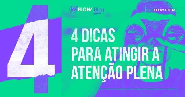 4 dicas para atingir a atenção plena