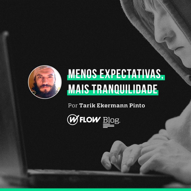 Menos expectativas, mais tranquilidade