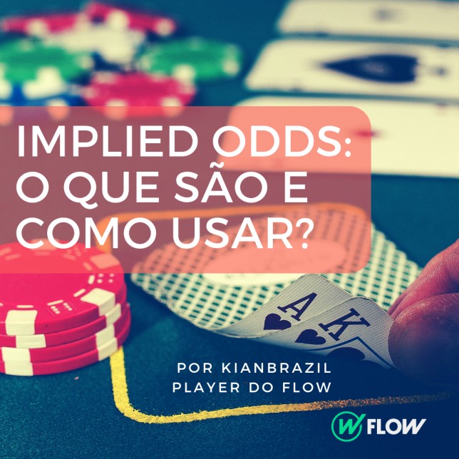 Implied odds: o que são e como usar?