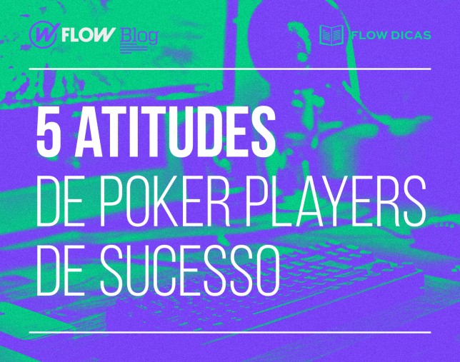 5 atitudes de poker players de sucesso